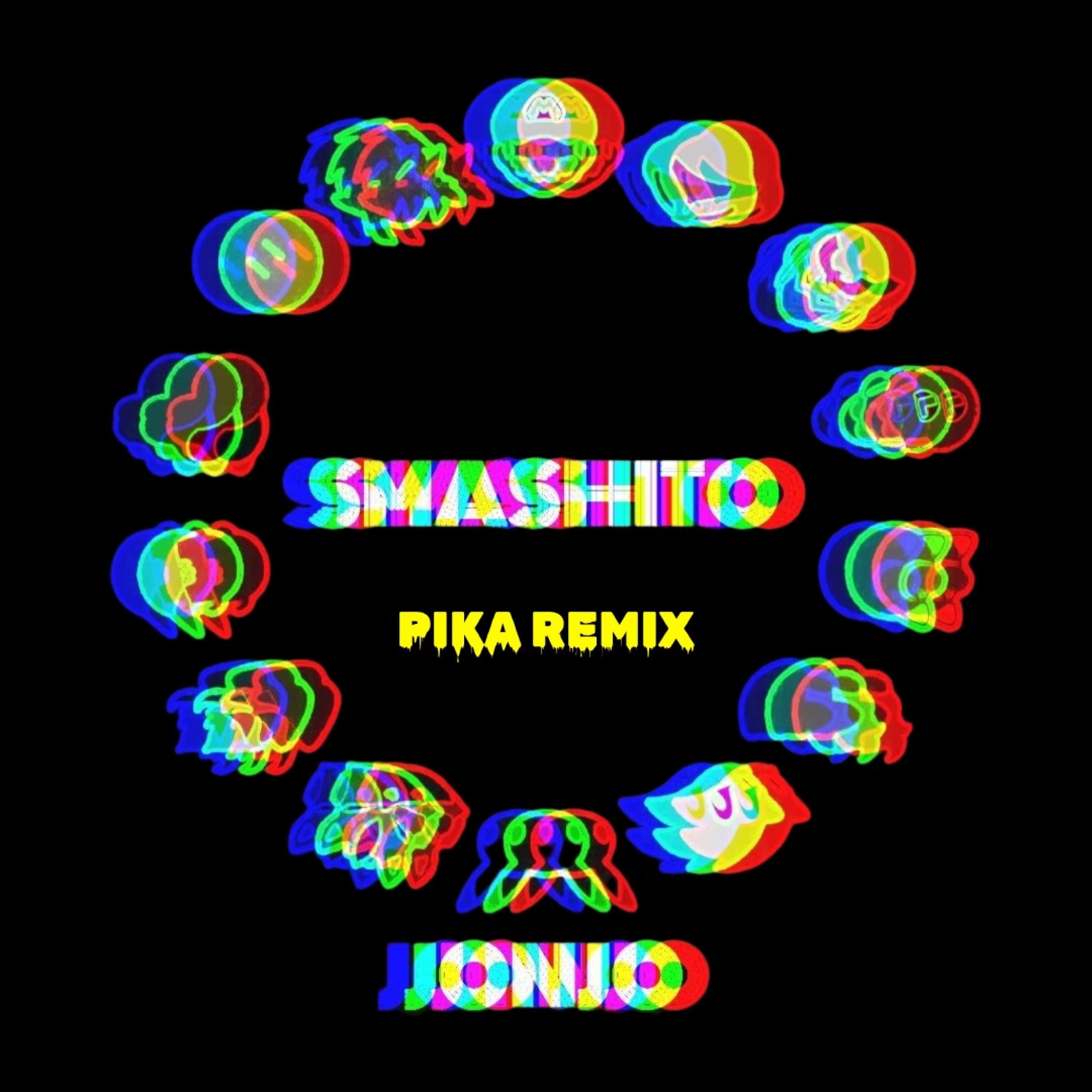 Jonjo - SMASHITO (PIKA REMIX)