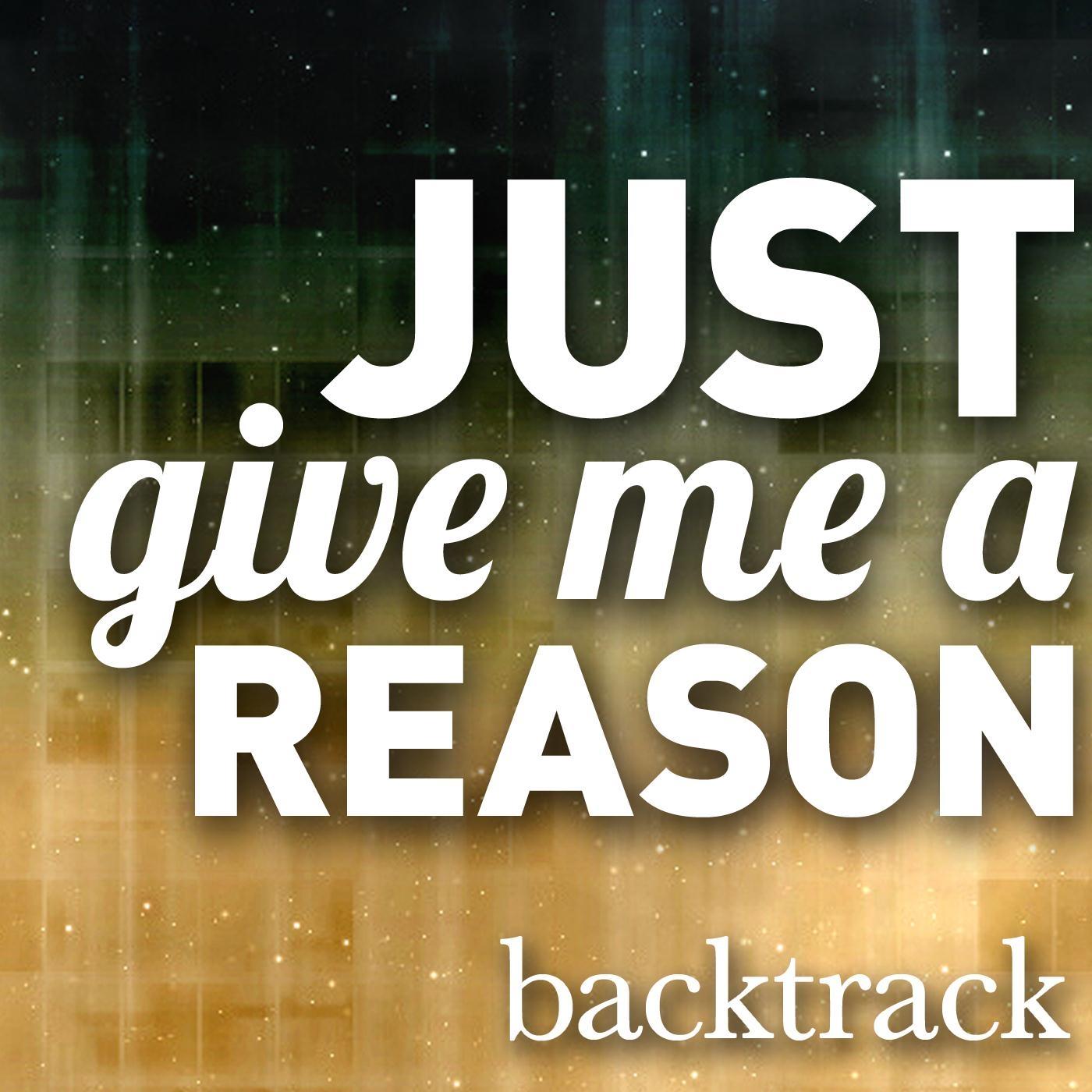 Just Give Me a Reason