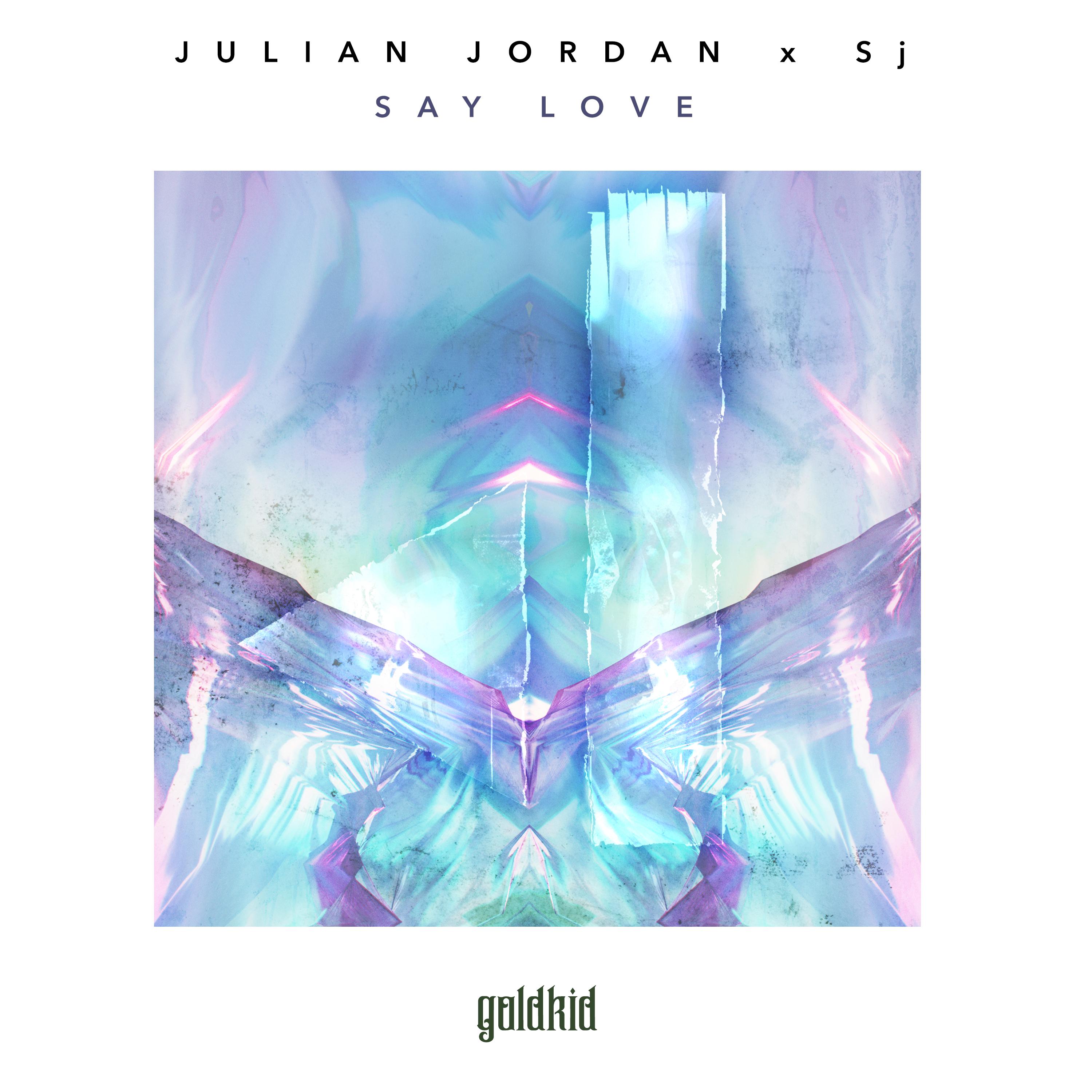 Julian Jordan - Say Love