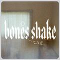 Bones Shake