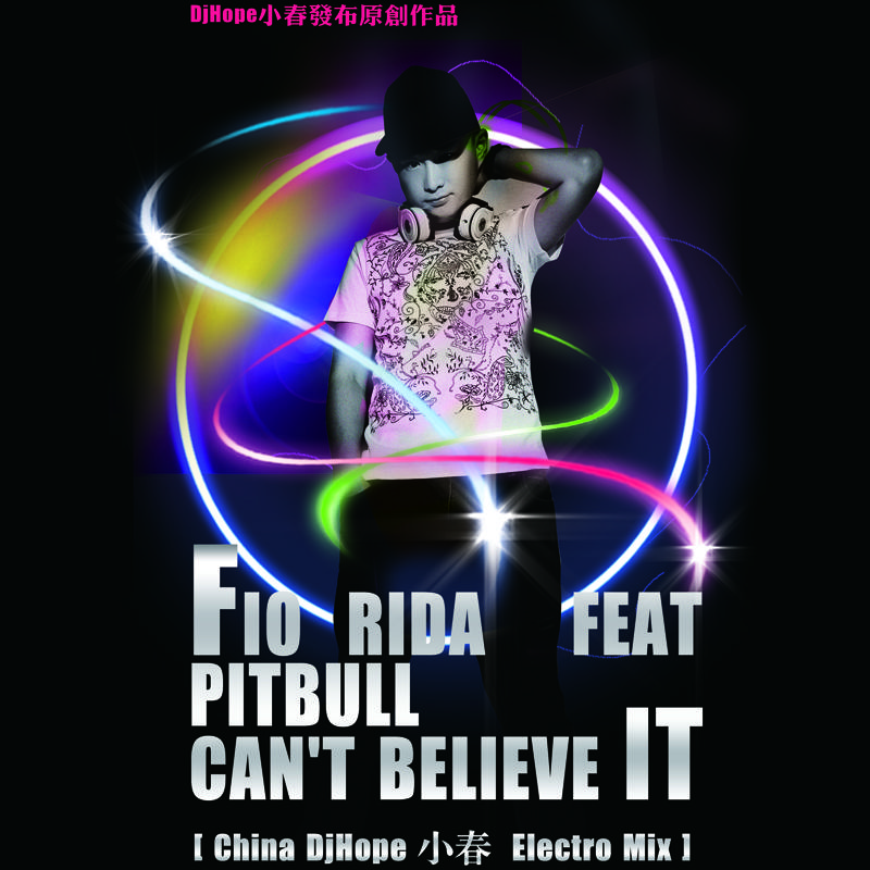 2013 Flo Rida.Pitbull - Can't Believe It(DjHope小春)专辑