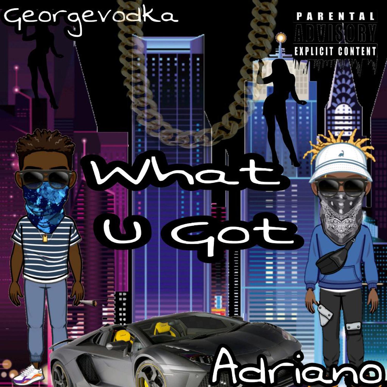 What U Got