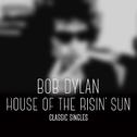 Bob Dylan - House of the Risin' Sun - Classic Singles专辑