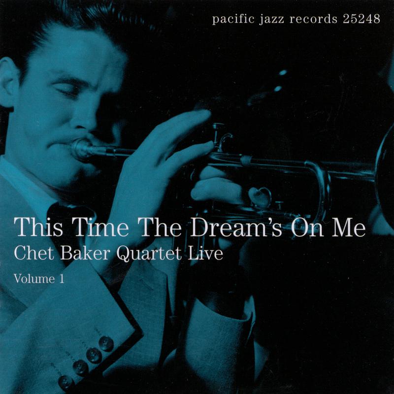 This Time The Dream's On Me: Chet Baker Quartet Live (Live)专辑