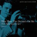 This Time The Dream's On Me: Chet Baker Quartet Live (Live)