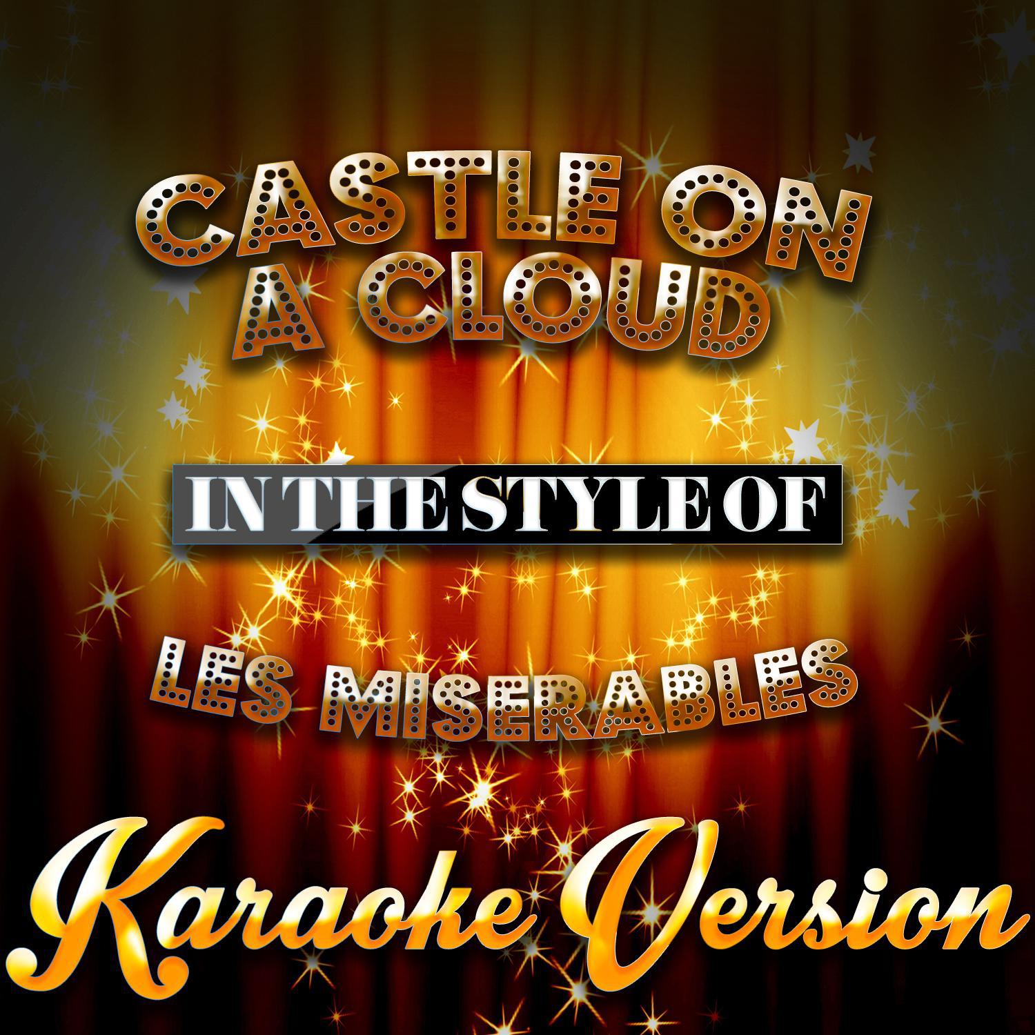 Castle on a Cloud (In the Style of Les Miserables) [Karaoke Version] - Single专辑