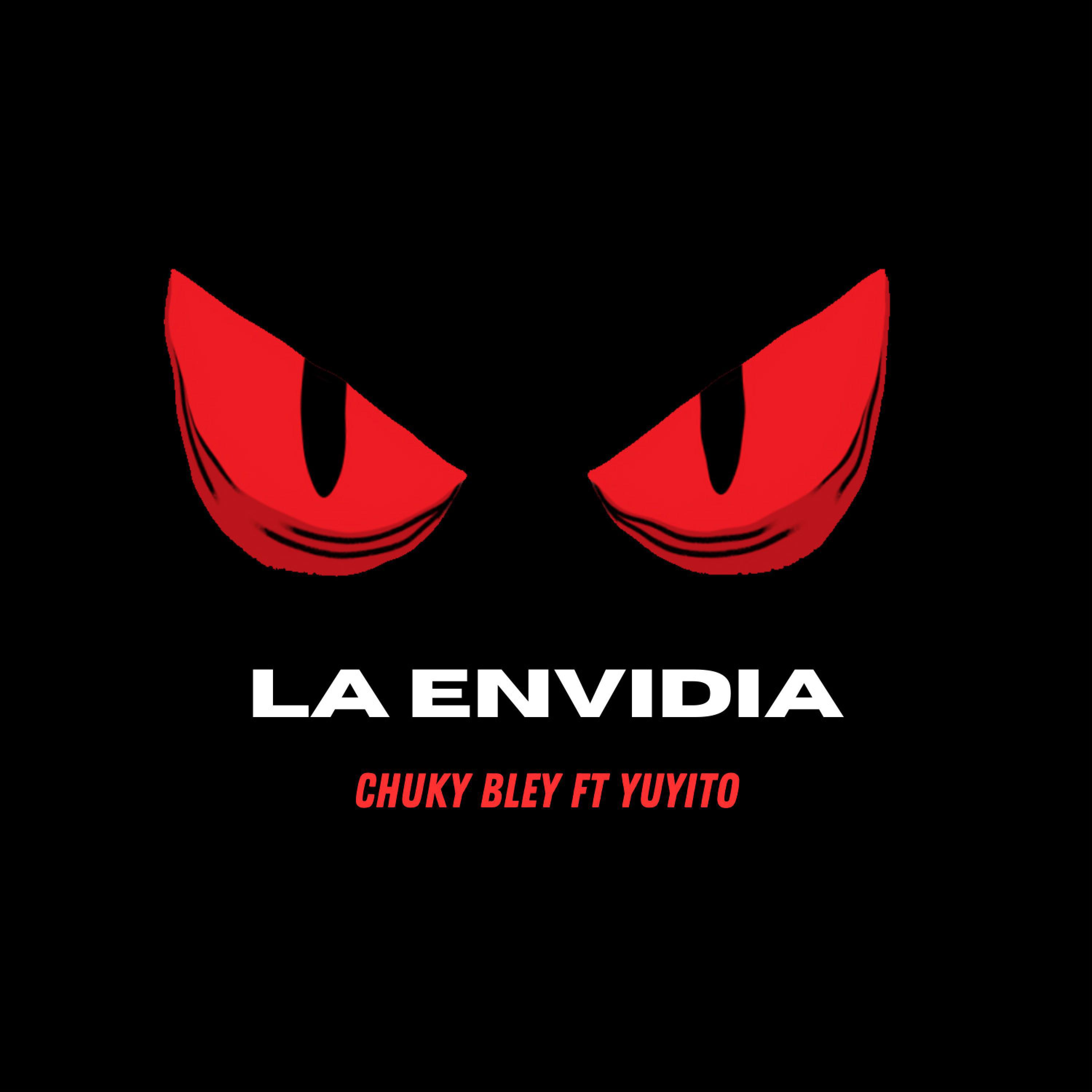 Chuky Bley - La Envidia (feat. Yuyito)