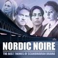 Nordic Noire - The Best Themes of Scandinavian Dramas