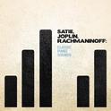 Satie, Joplin, Rachmaninoff: Classic Piano Sounds专辑