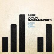 Satie, Joplin, Rachmaninoff: Classic Piano Sounds