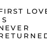 First Love is Never Returned