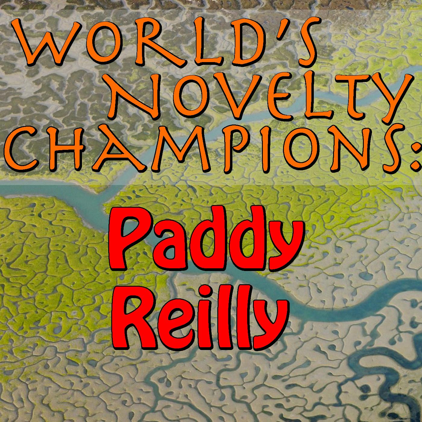 World's Novelty Champions: Paddy Reilly (Live)