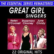 The Great Girl Singers - 22 Original Hits - The Essential Series