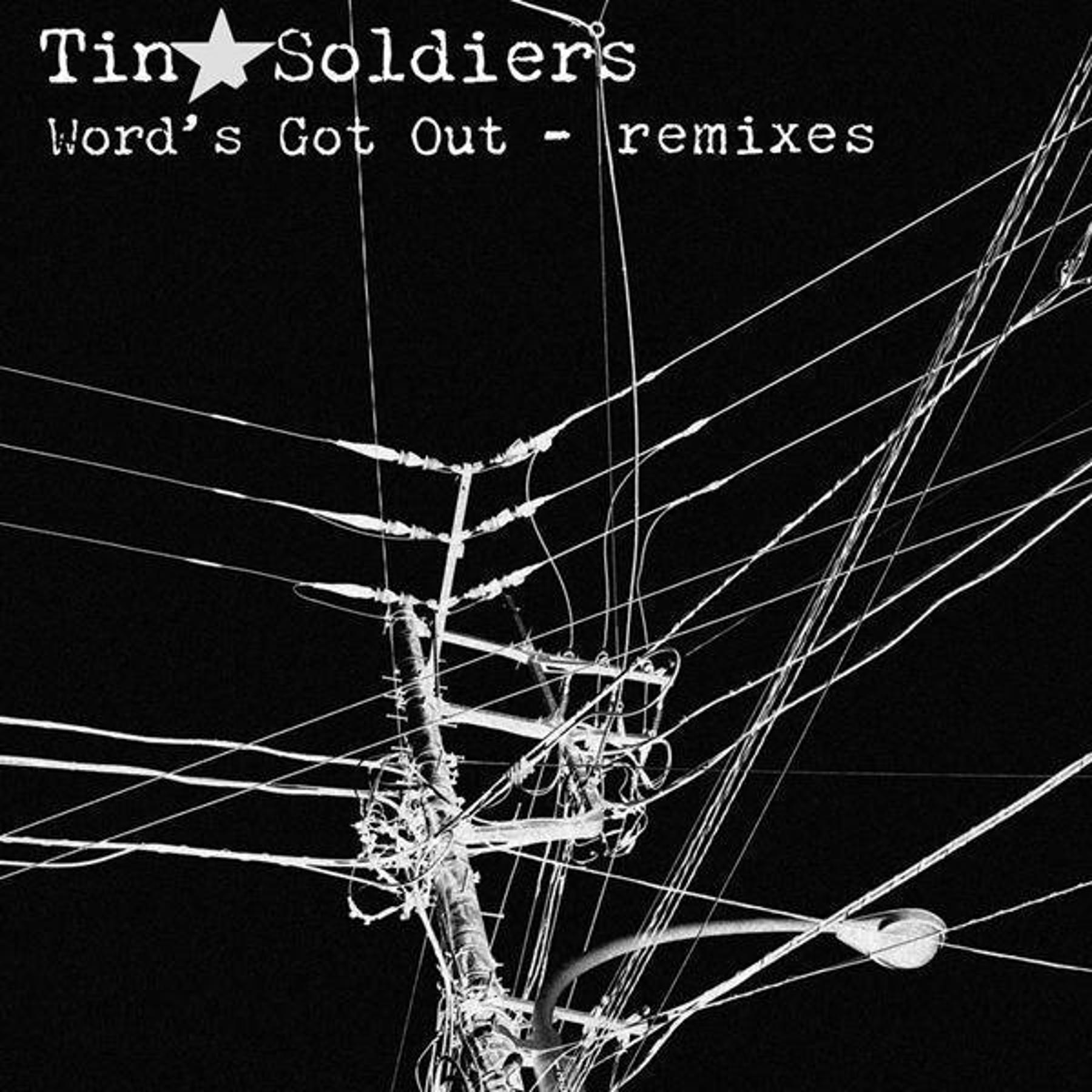 Ellektra vs Tin Soldiers : Word's Got Out - Remixes