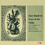 Four Hundred Years of the Violin - An Anthology of the Art of Violin Playing, Vol. 3 (Digitally Rema专辑