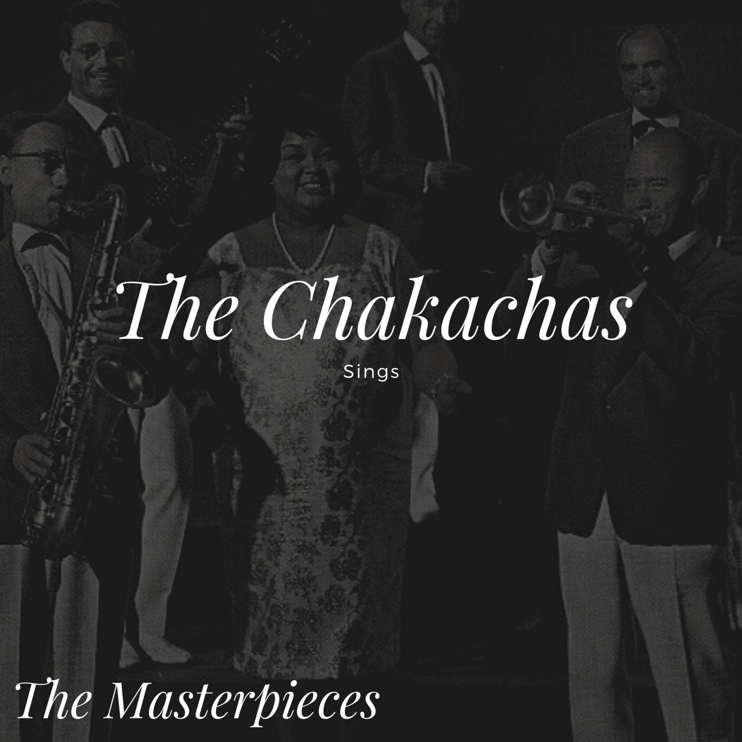 The Chakachas Sings - The Masterpieces