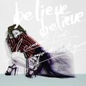 believe believe / あなた以外誰も愛せない