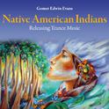 Native American Indians: Releasing Trance Music专辑