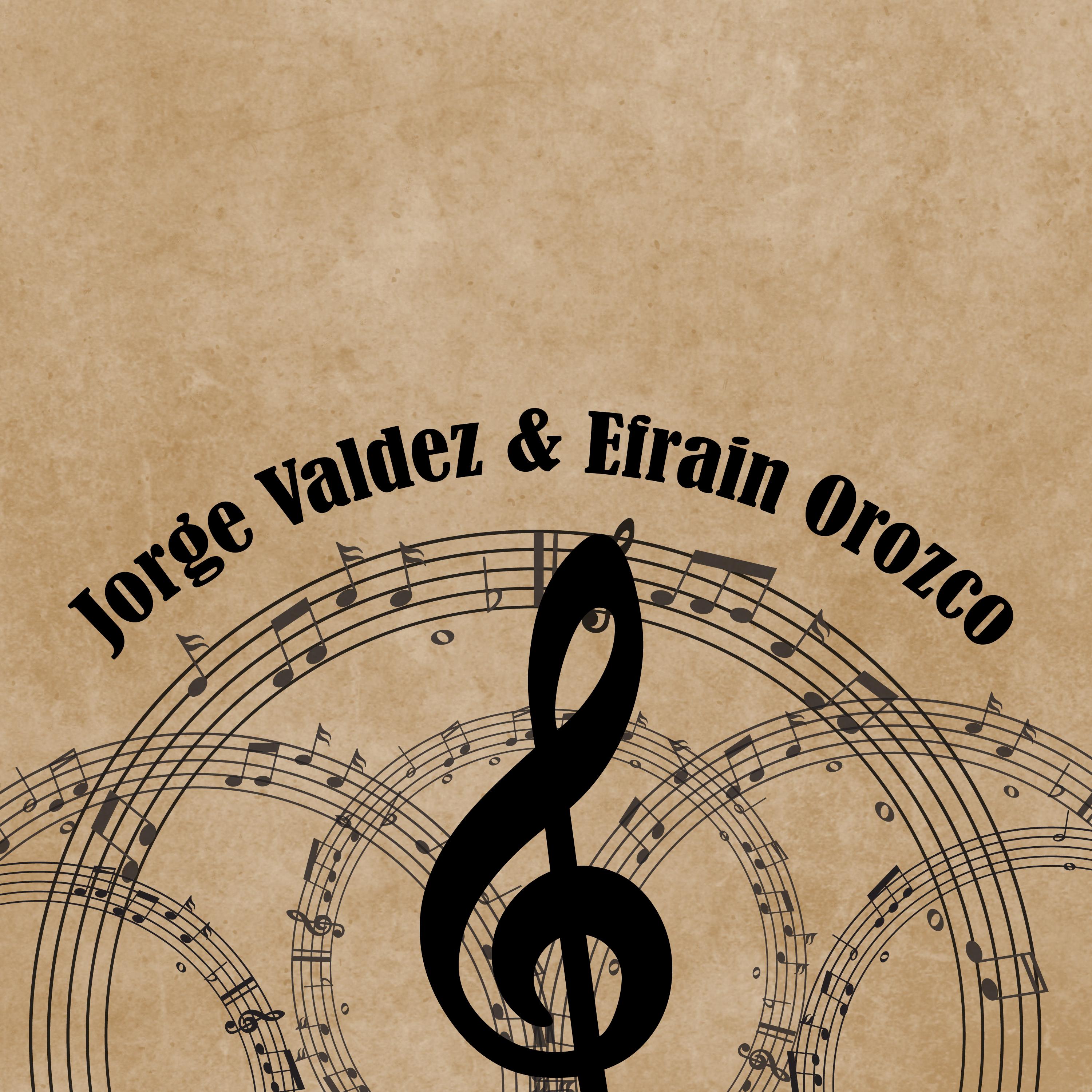 Jorge Valdez & Efrain Orozco
