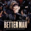 Better Man (Original Motion Picture Soundtrack)