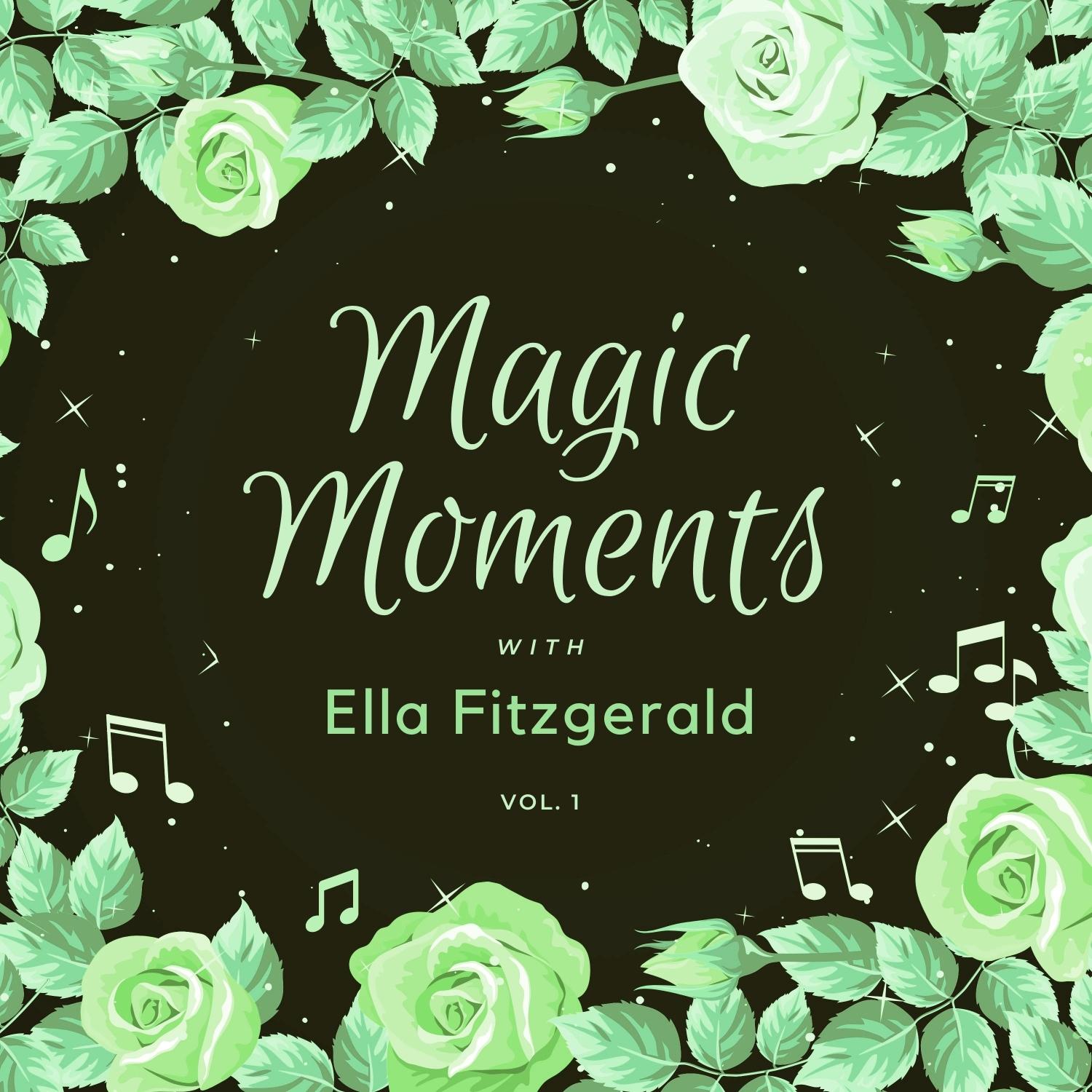 Magic Moments with Ella Fitzgerald, Vol. 1