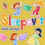 Sleepover Kids Songs专辑