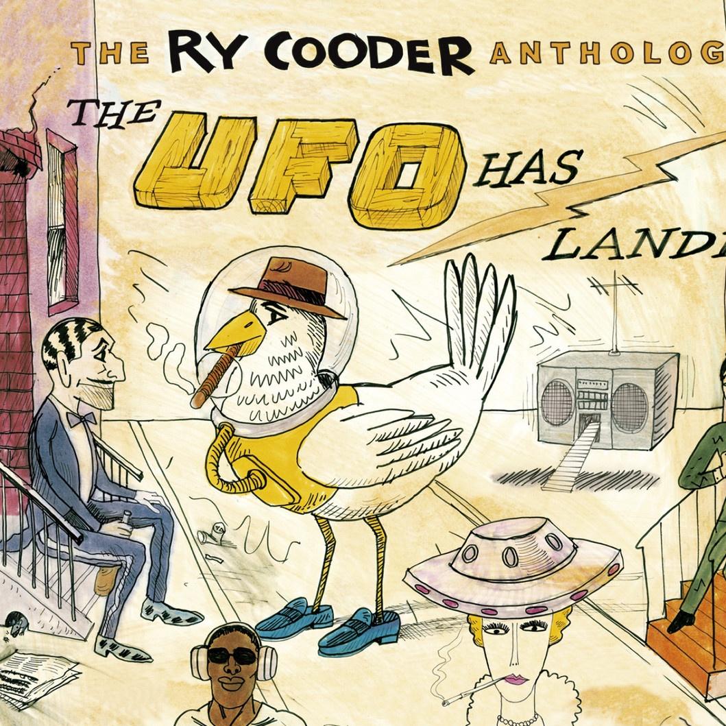 The Ry Cooder Anthology: The UFO Has Landed