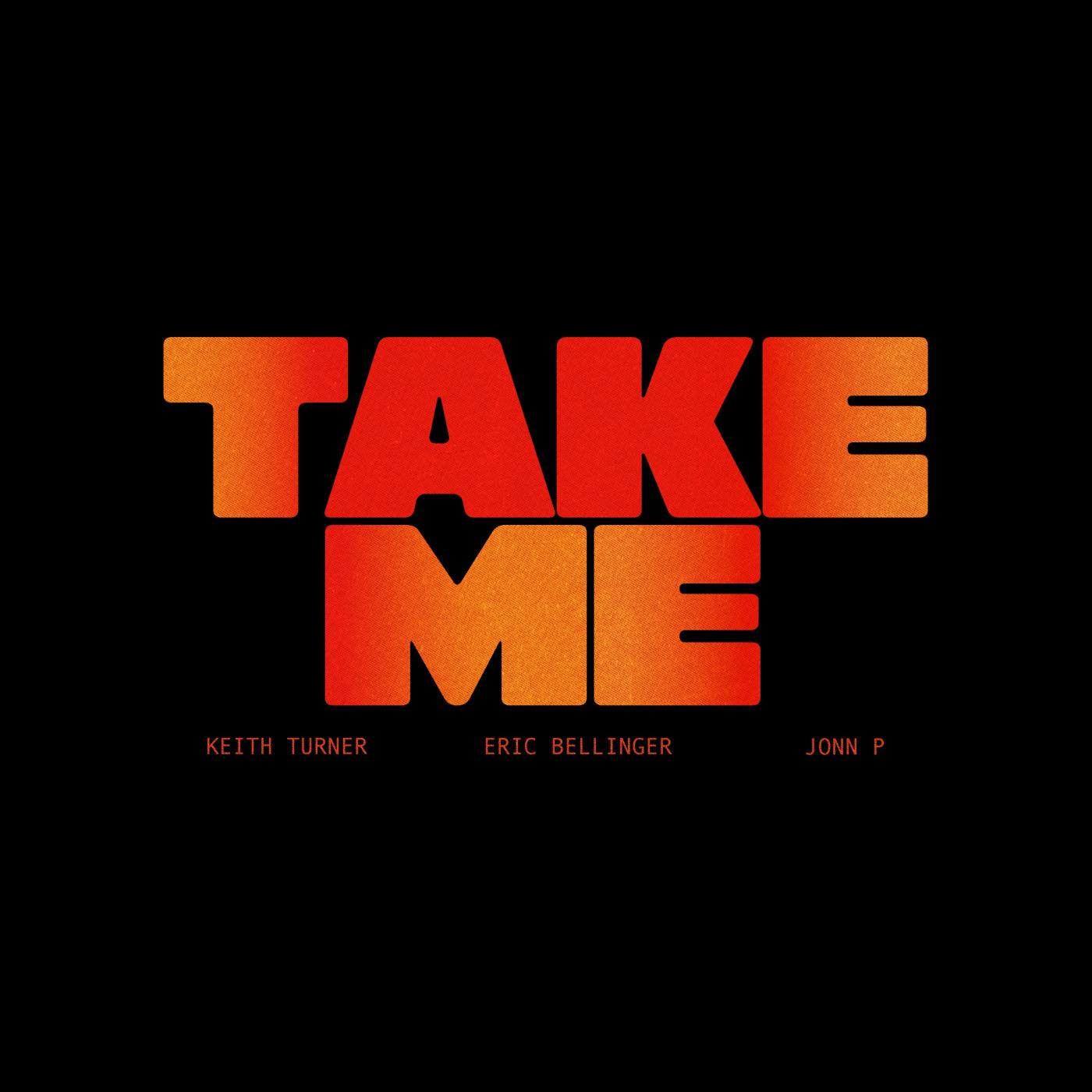 TAKE ME
