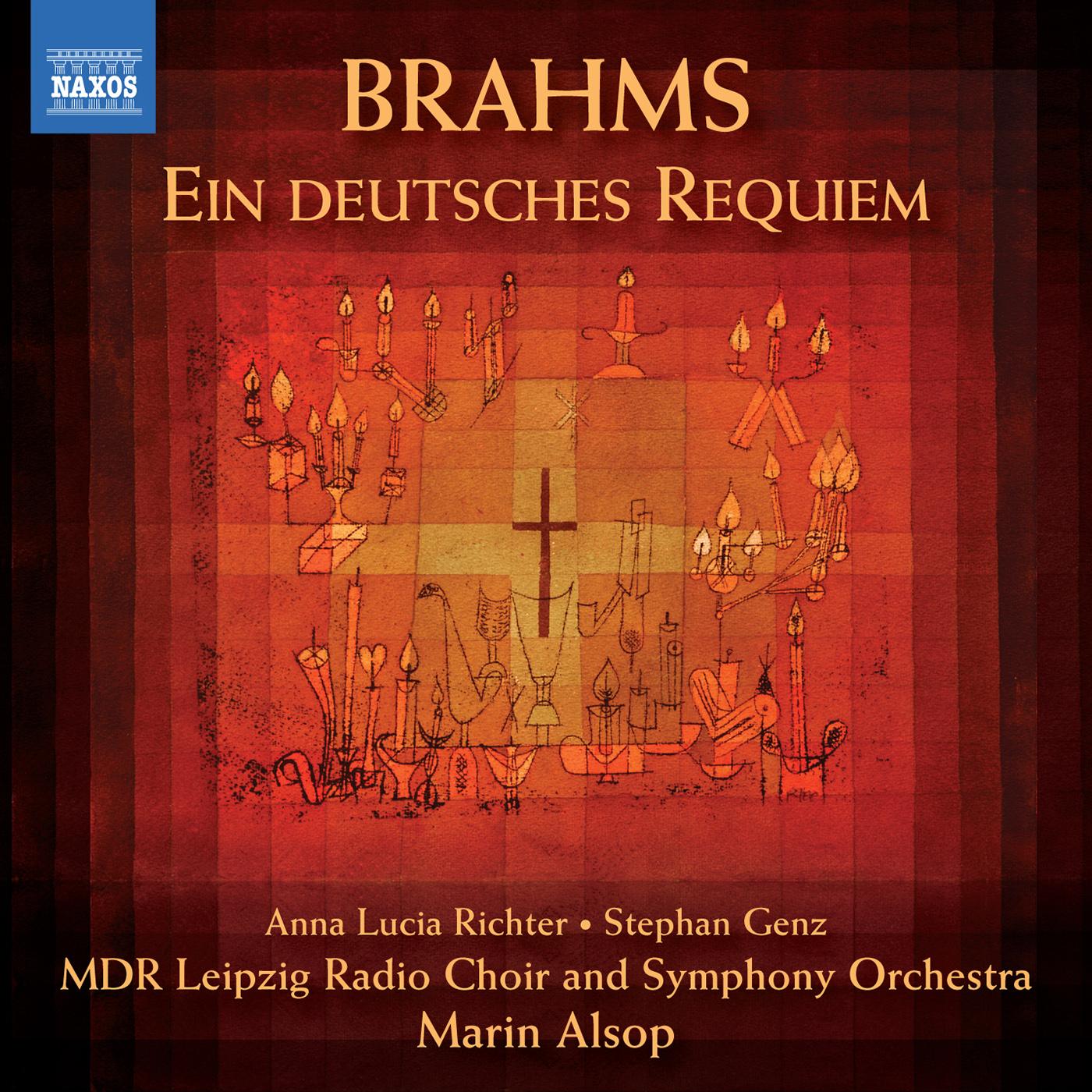 BRAHMS, J.: Deutsches Requiem (Ein) (A.L. Richter, S. Genz, Leipzig MDR Radio Choir and Symphony, Alsop)