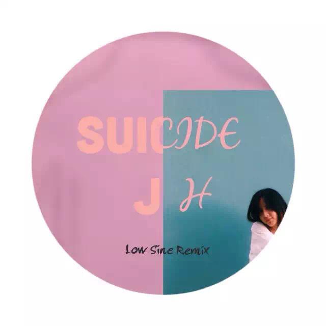 JH - Suicide(Low Sine Remix)专辑