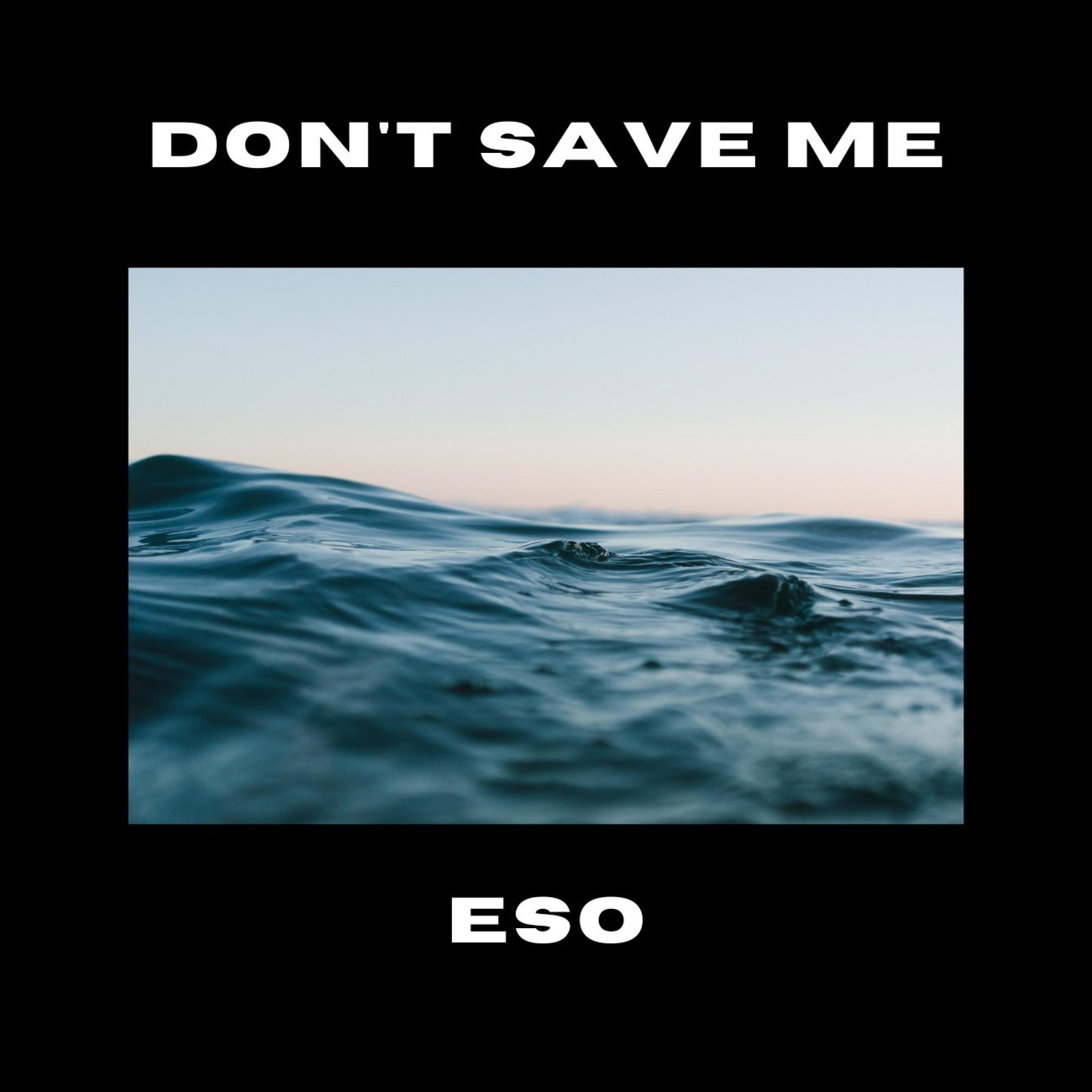 Don't Save Me