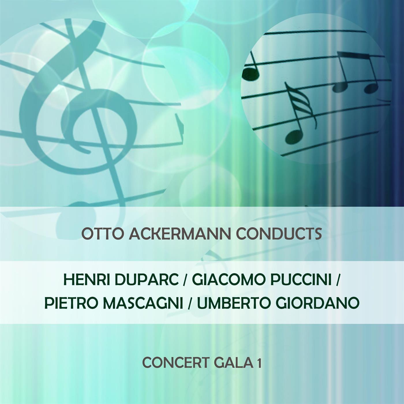 Otto Ackermann conducts: Henri Duparc / Giacomo Puccini / Pietro Mascagni / Umberto Giordano: Concert Gala 1