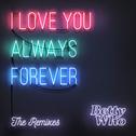 I Love You Always Forever (Remixes)专辑