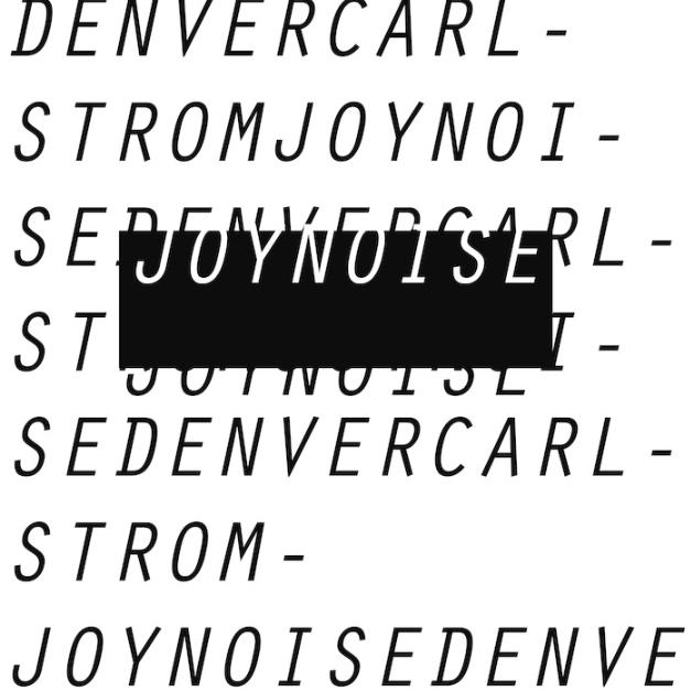 JOYNOISE (Parts I & II)