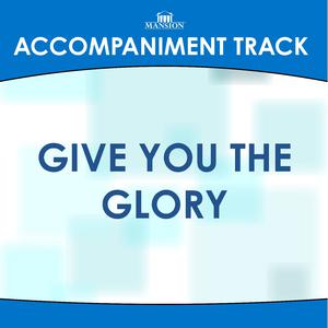 Give You The Glory - Praise & Worship (DW Karaoke) 带和声伴奏 （降3半音）