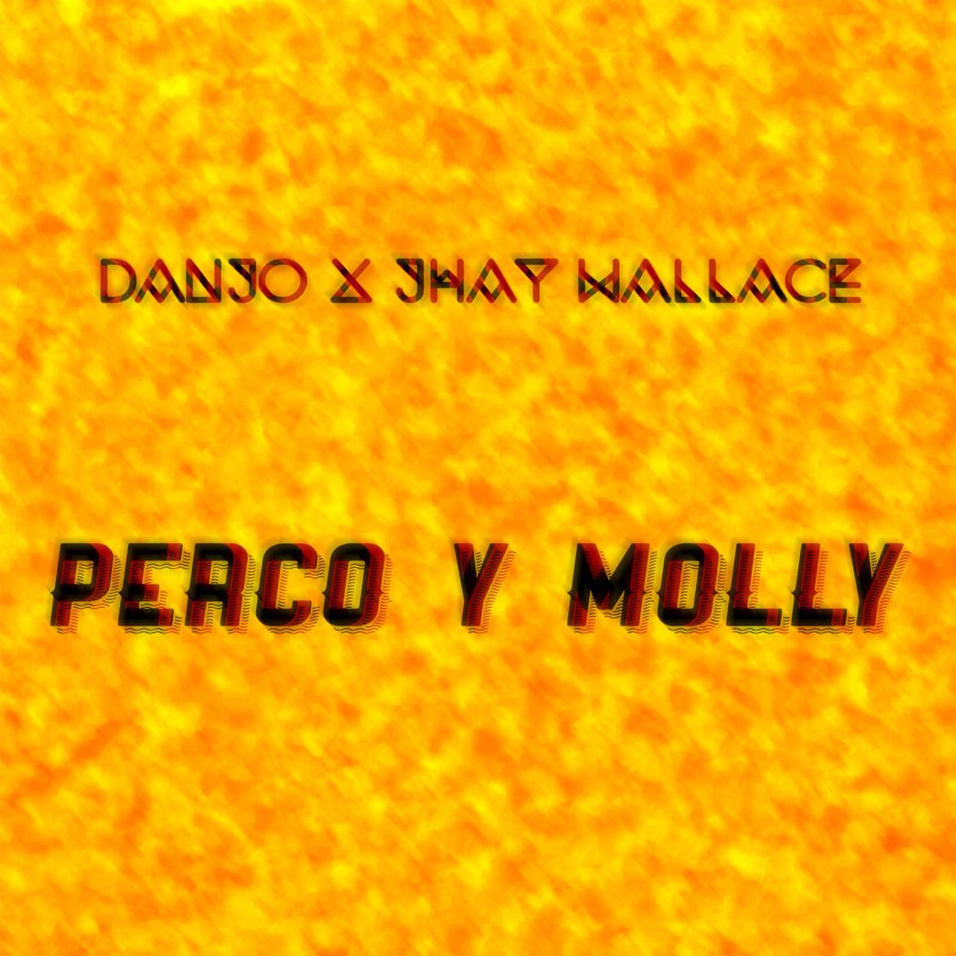 Perco Y Molly (feat. Jhay Wallace)