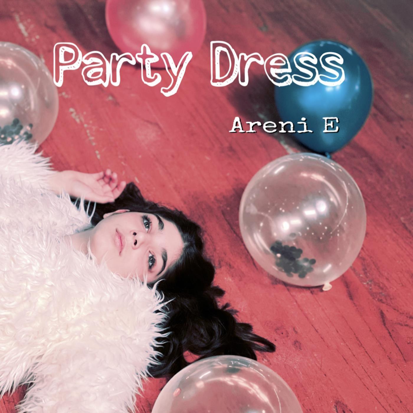 Areni E - Party Dress (Prom Dress) [feat. Dwight Rivera & Dawn Elder]