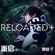 Reloaded +