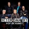 V.O.F. De Kunst - Beter Dan Dit