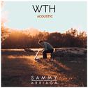 WTH (Acoustic)专辑
