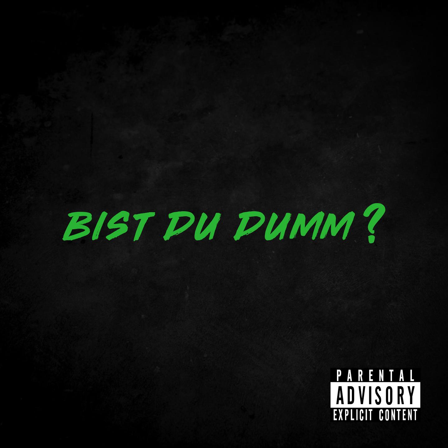 BIST DU DUMM