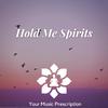 Your Music Prescription - Hold Me Spirits (Night)