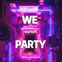 We Wanna Party（TG Bootleg）专辑