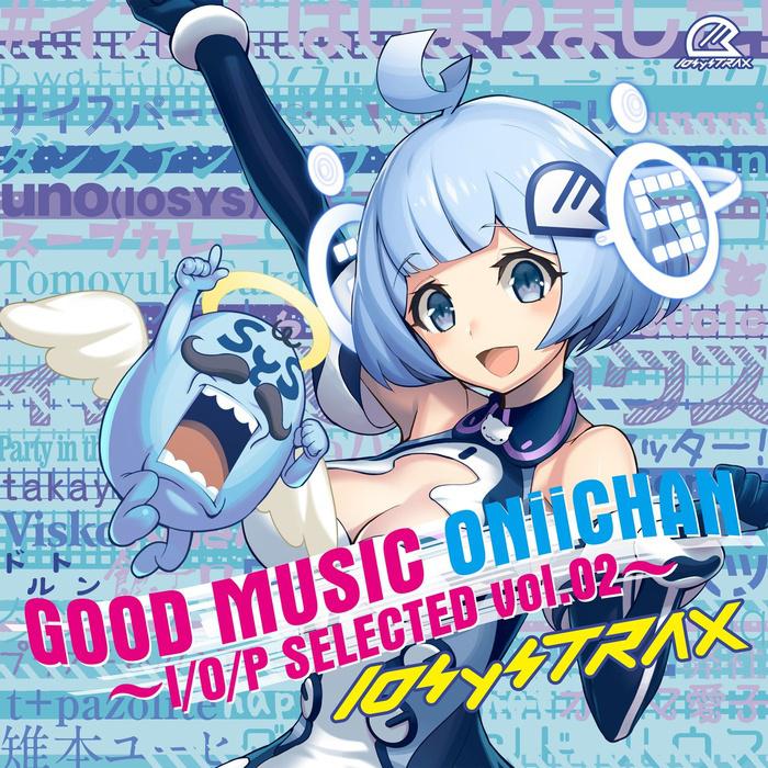 GOOD MUSIC ONIICHAN ～I/O/P SELECTED VOL.02～专辑