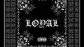 LOYAL (feat. K LARK a.k.a. KOTA)专辑