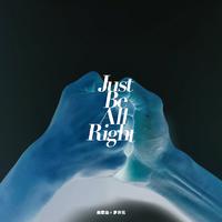 俞思远 罗开元-Just Be All Right