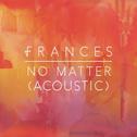 No Matter (Acoustic)专辑