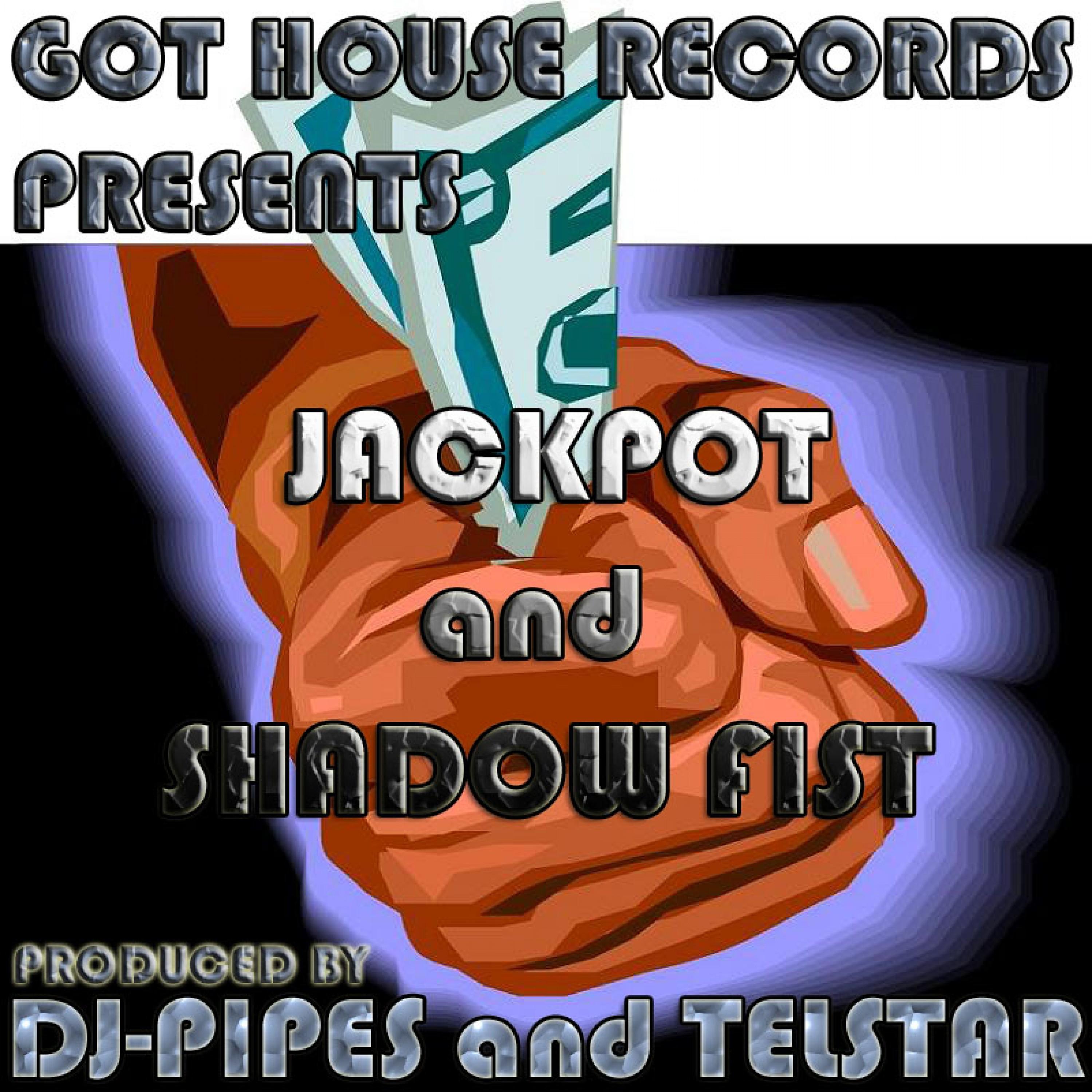 Jackpot and Shadow Fist