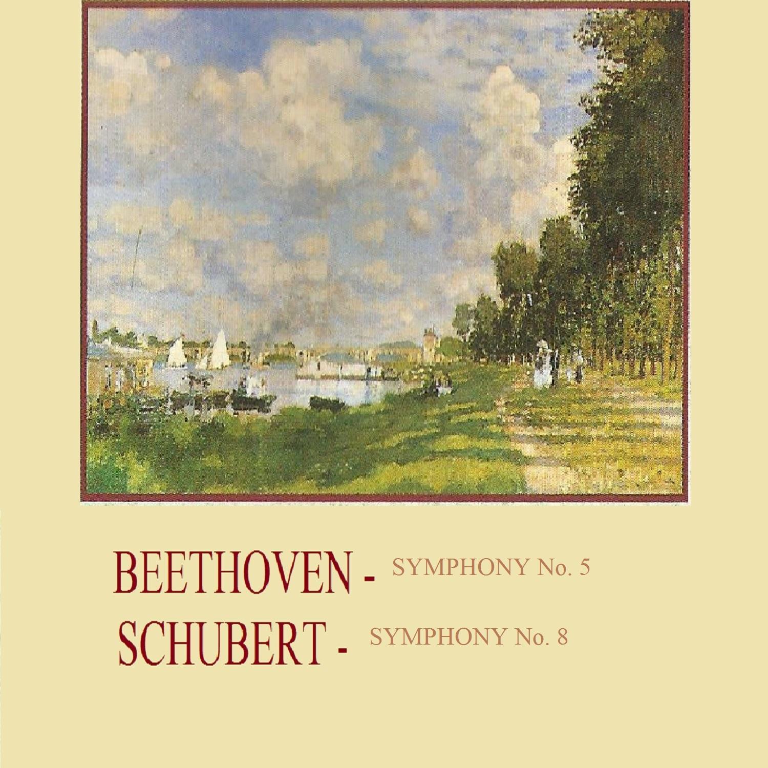 Beethoven - Symphony No. 5, Schubert - Symphony No. 8