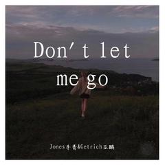 Don't let me go